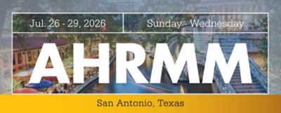 AHRMM Conference in San Antonio, Texas July 26 - 29, 2026 Sunday - Wednesday