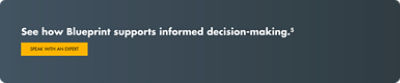 Experience the power of predictability. See how Blueprint supports confident decision-making. - Speak with an Expert