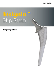 Insignia Hip Stem surgical protocol - INSIGN-SP-1_30547