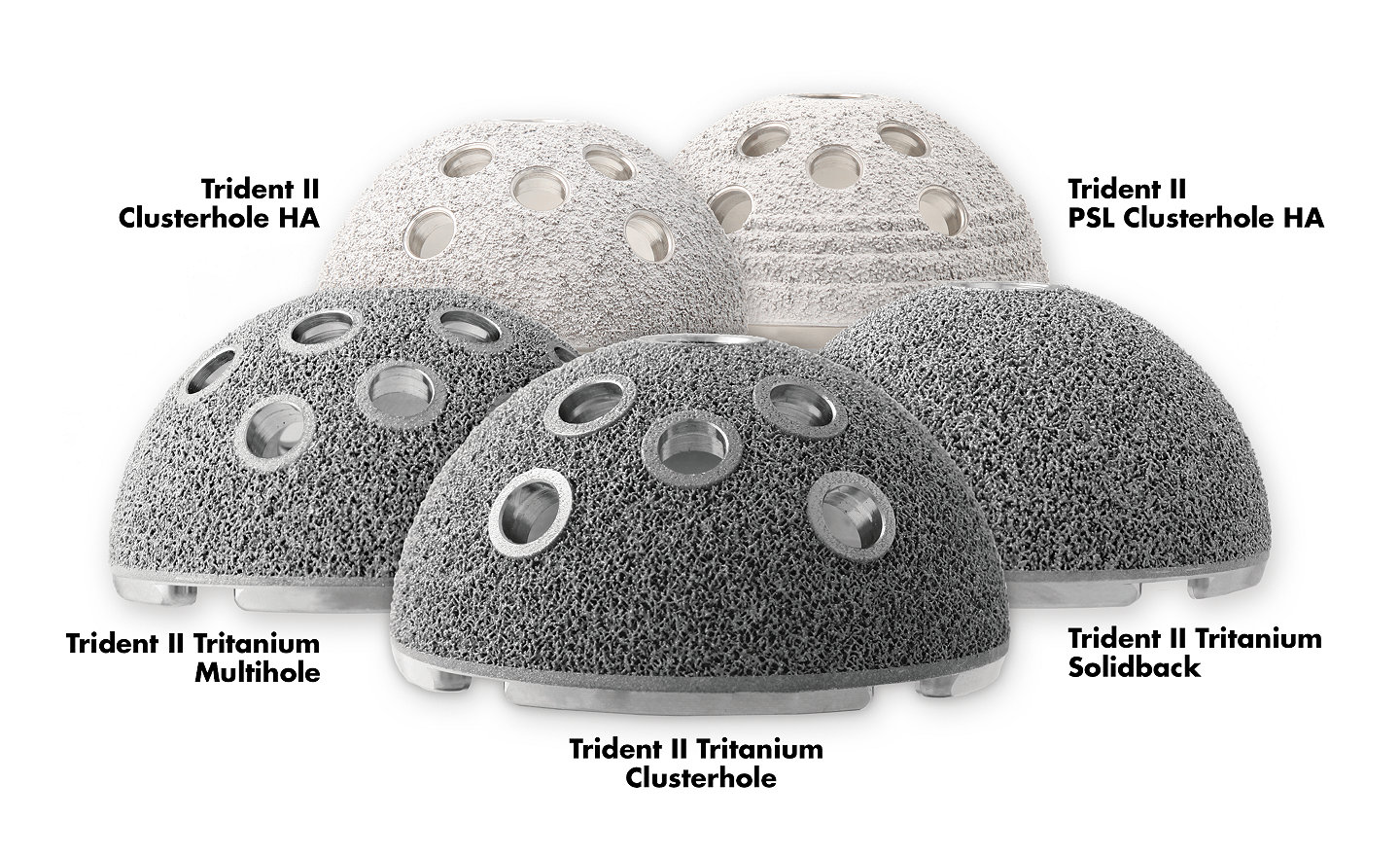 Image of the Trident II Acetabular Cup System featuring: Trident II Clusterhole HA, Trident II PSL Clusterhole HA, Trident II Tritanium Multihole, Trident II Tritanium Clusterhole and Trident II Tritanium Solidback