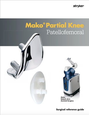 Mako Partial Knee Patellofemoral Surgical reference guide - MAKPKA-PG-4