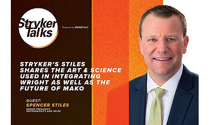 Stryker’s Stiles shares the art and science used in integrating Wright Medical as well as the future of Mako