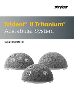 Trident II Tritanium Acetabular System surgical protocol (TRITRI-SP-2_Rev-5_23300)
