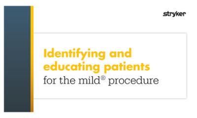 This blog offers practical guidance to help you confidently identify appropriate patients and educate them throughout the mild procedure journey